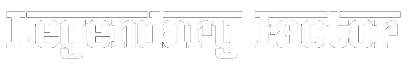 Legendary Factor